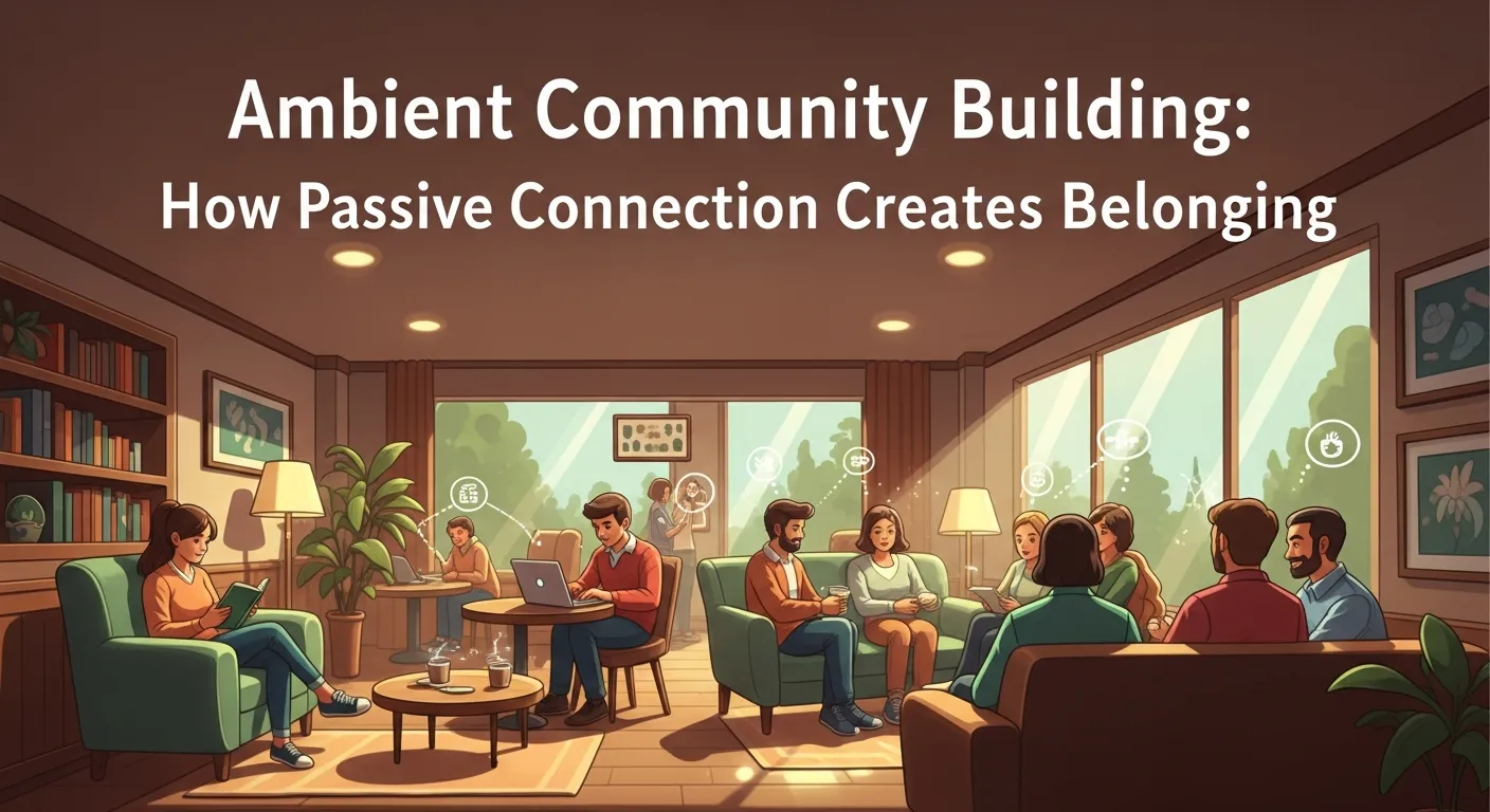Ambient Community Building: Creating Belonging