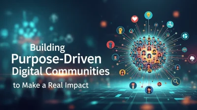Building Purpose-Driven Digital Communities