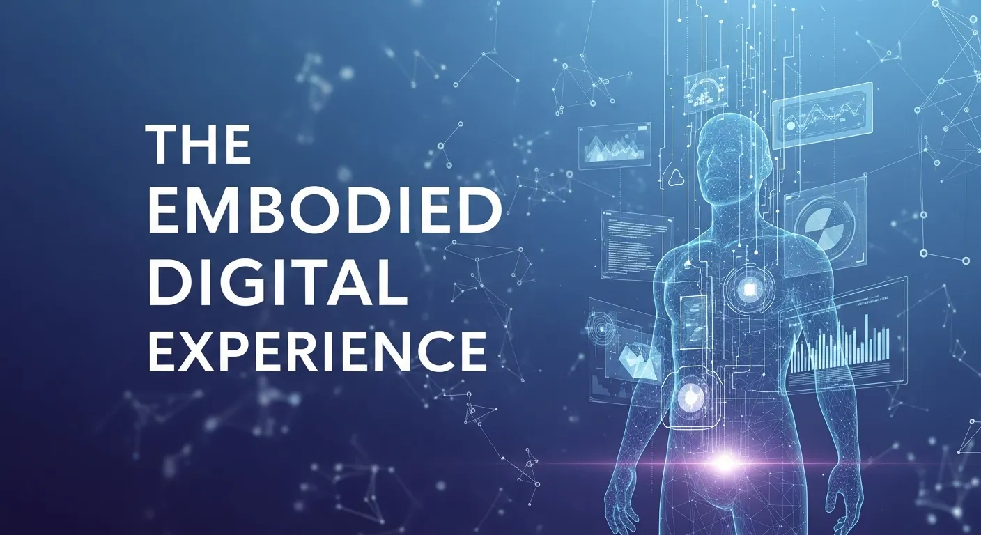 Embodied Digital Experience